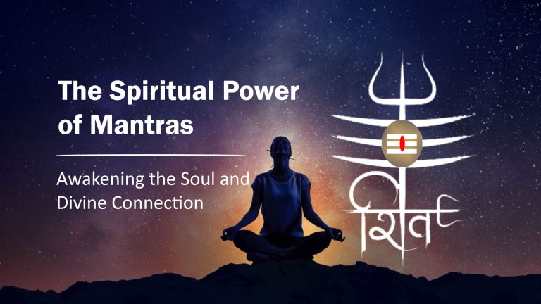 The Spiritual Power of Mantras: Awakening the Soul and Divine Connection