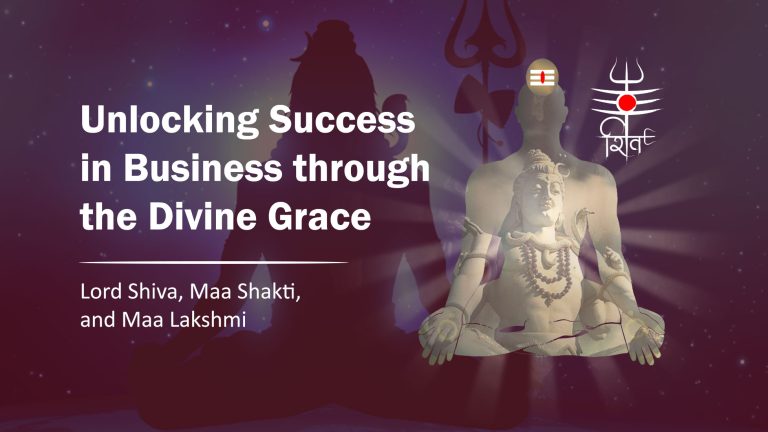 Unlocking Success in Business through the Divine Grace of Lord Shiva, Maa Shakti, and Maa Lakshmi