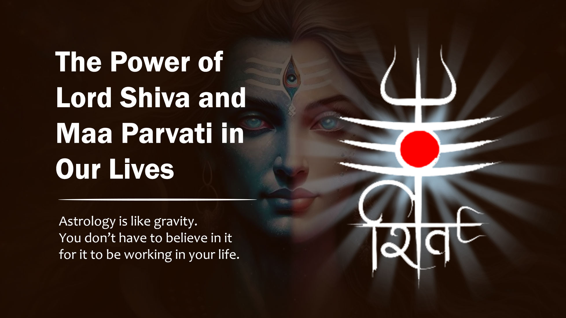 The Power of Lord Shiva and Maa Parvati in Our Lives The Power of Lord Shiva and Maa Parvati in Our Lives