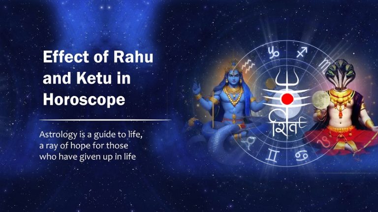 Effect of Rahu and Ketu in Horoscope