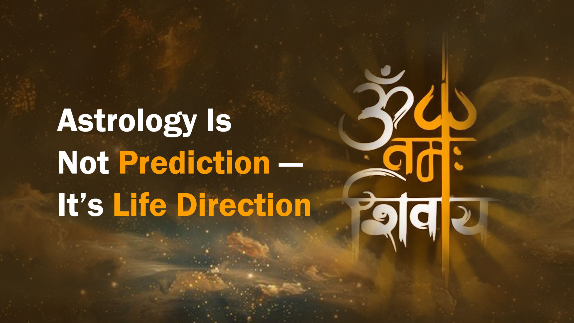 Astrology Is Not Prediction — It’s Life Direction