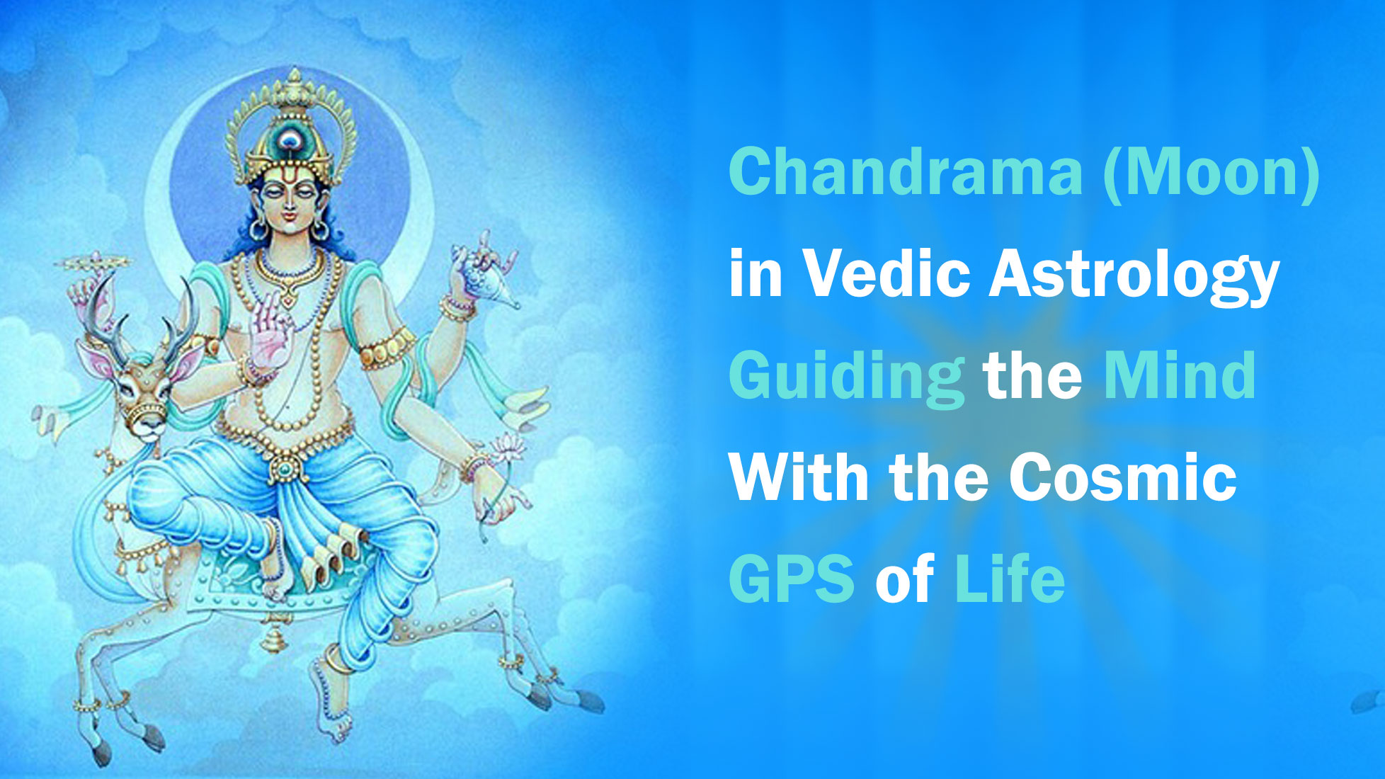 Chandrama (Moon) in Vedic Astrology: Guiding the Mind With the Cosmic GPS of Life