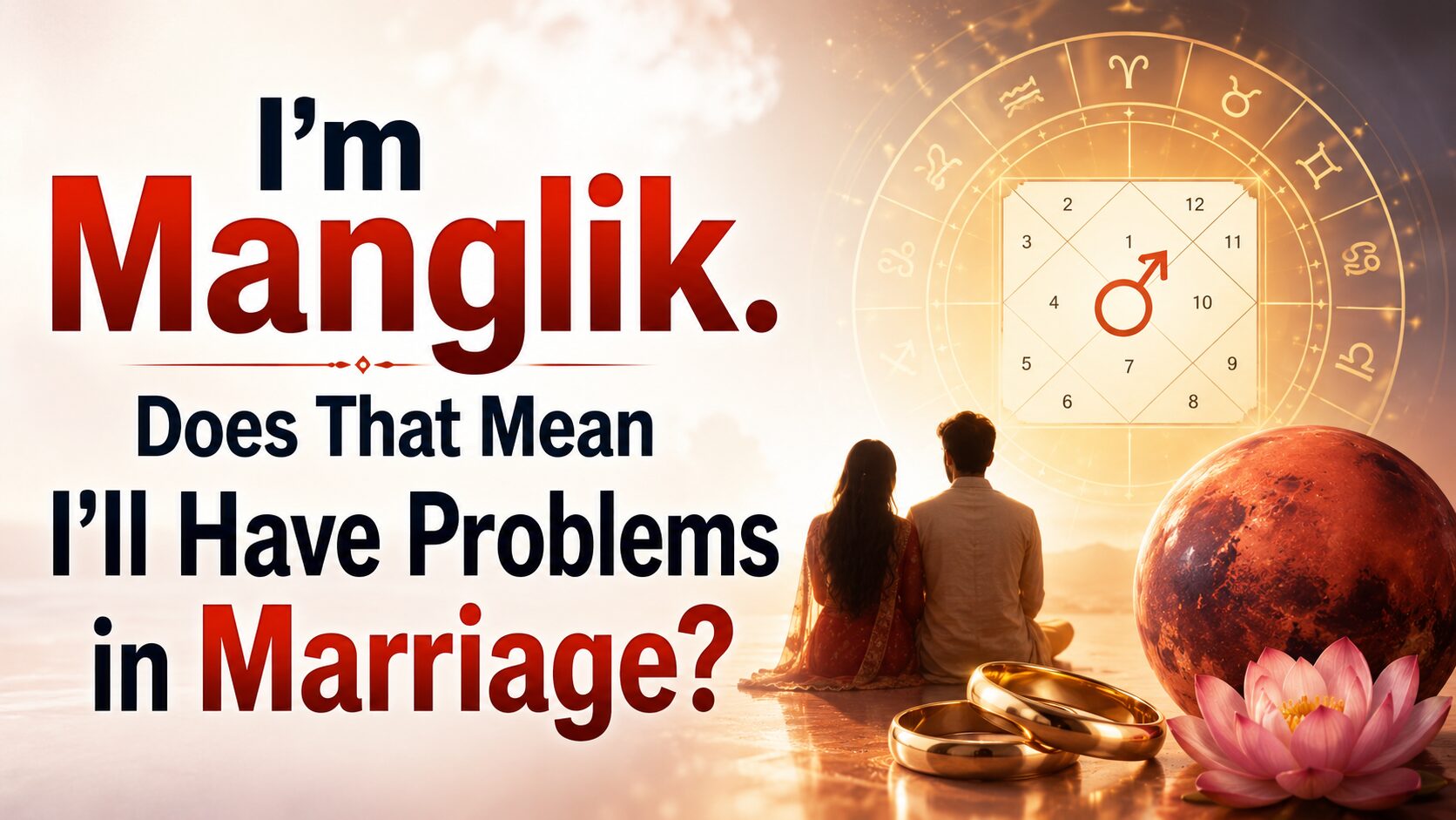 I’m Manglik. Does That Mean I’ll Have Problems in Marriage